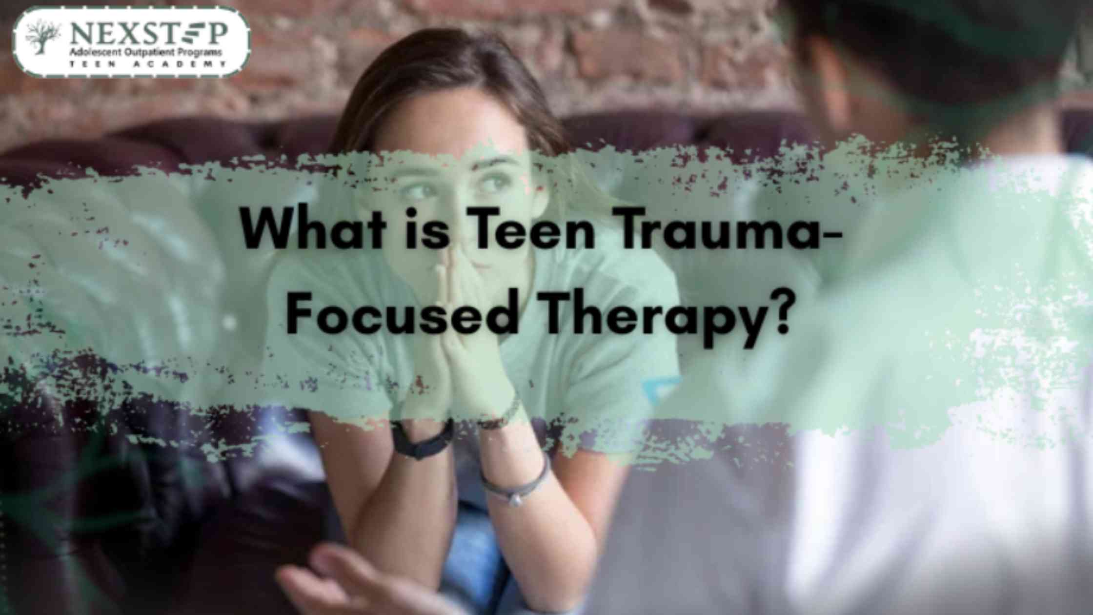 Teen in therapy session appearing anxious, representing trauma-focused therapy approaches for coping with past experiences.